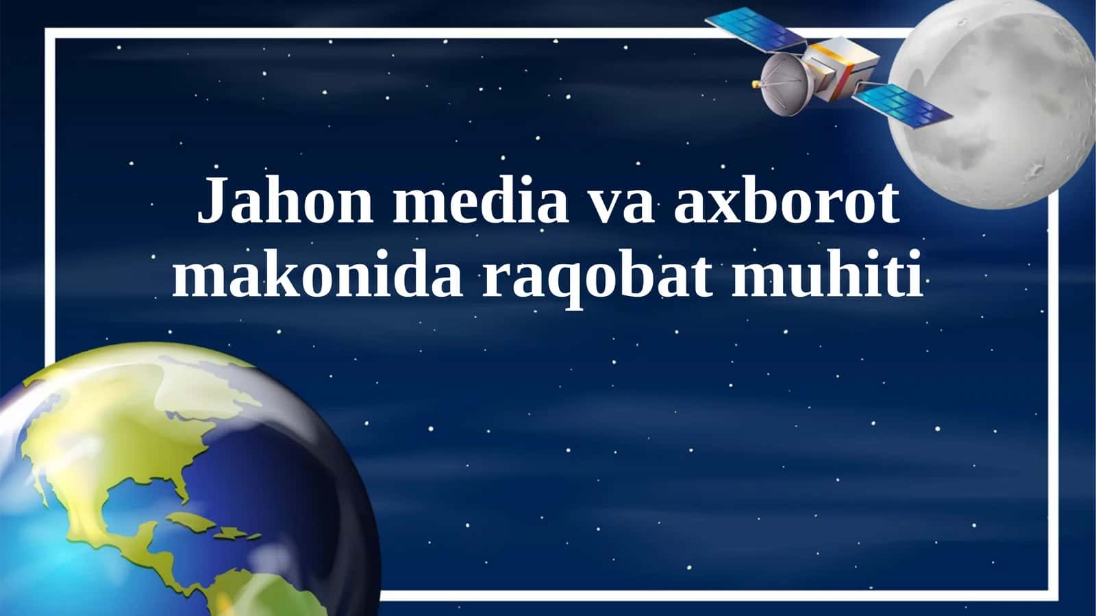 Jahon media va axborot makonida raqobat muhiti