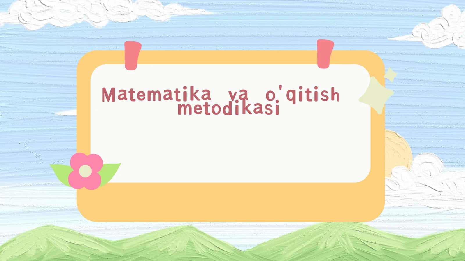 Matematika va o'qitish metodikasi