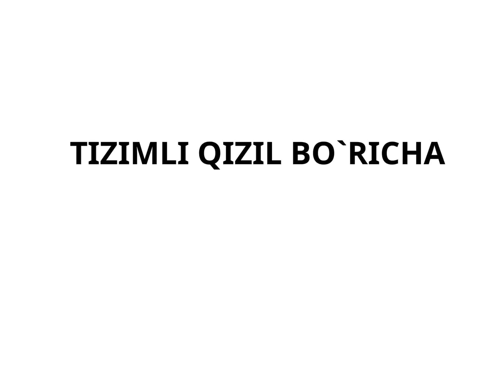 TIZIMLI QIZIL BO'RICHA