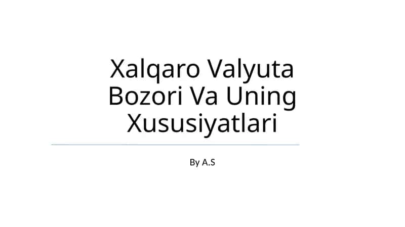 Xalqaro Valyuta Bozori Va Uning Xususiyatlari