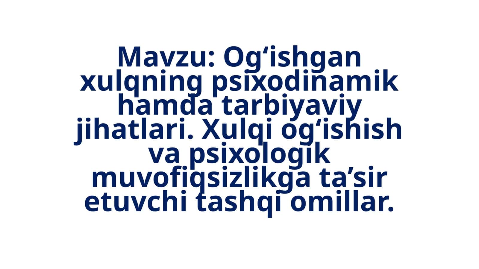 Og‘ishgan xulqning psixodinamik hamda tarbiyaviy jihatlari