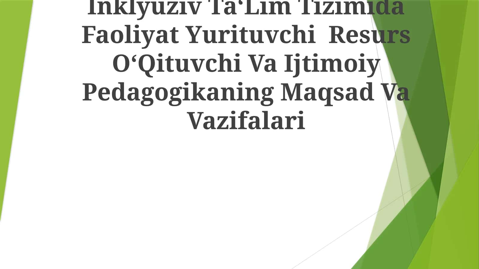 Inklyuziv Ta‘Lim Tizimida Faoliyat Yurituvchi Resurs O‘Qituvchi Va Ijtimoiy Pedagogikaning Maqsad Va Vazifalari