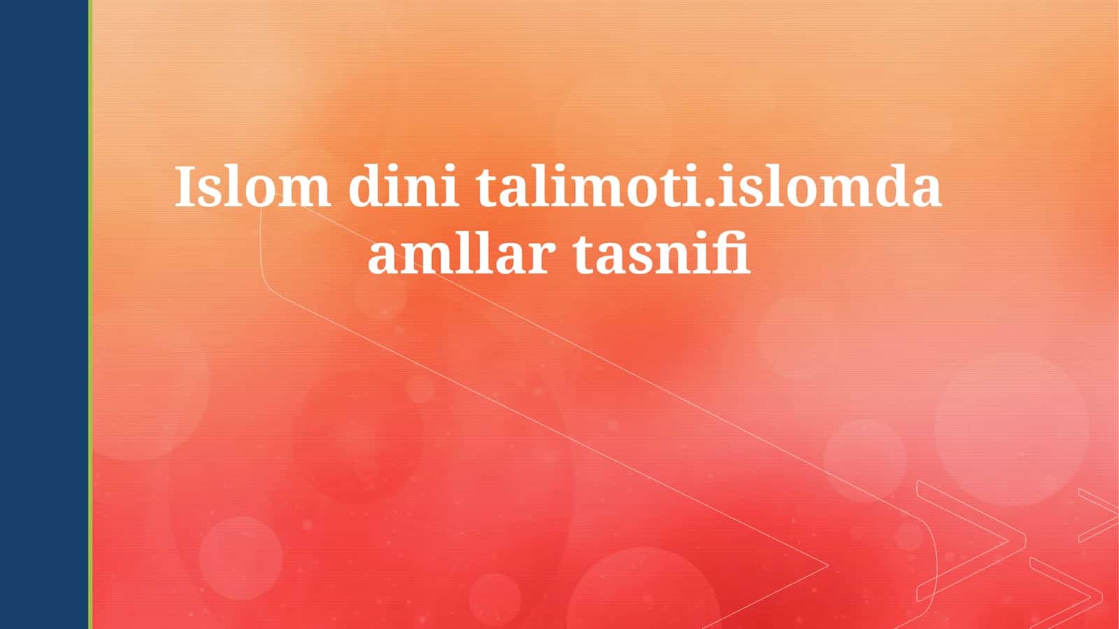 Islom dini talimoti.islomda amllar tasnifi
