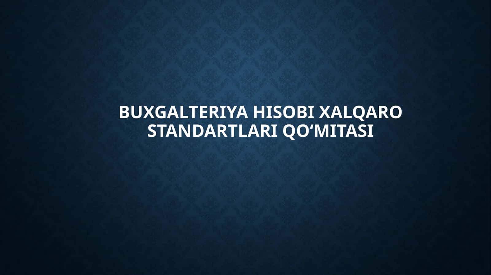 BUXGALTERIYA HISOBI XALQARO STANDARTLARI QO‘MITASI