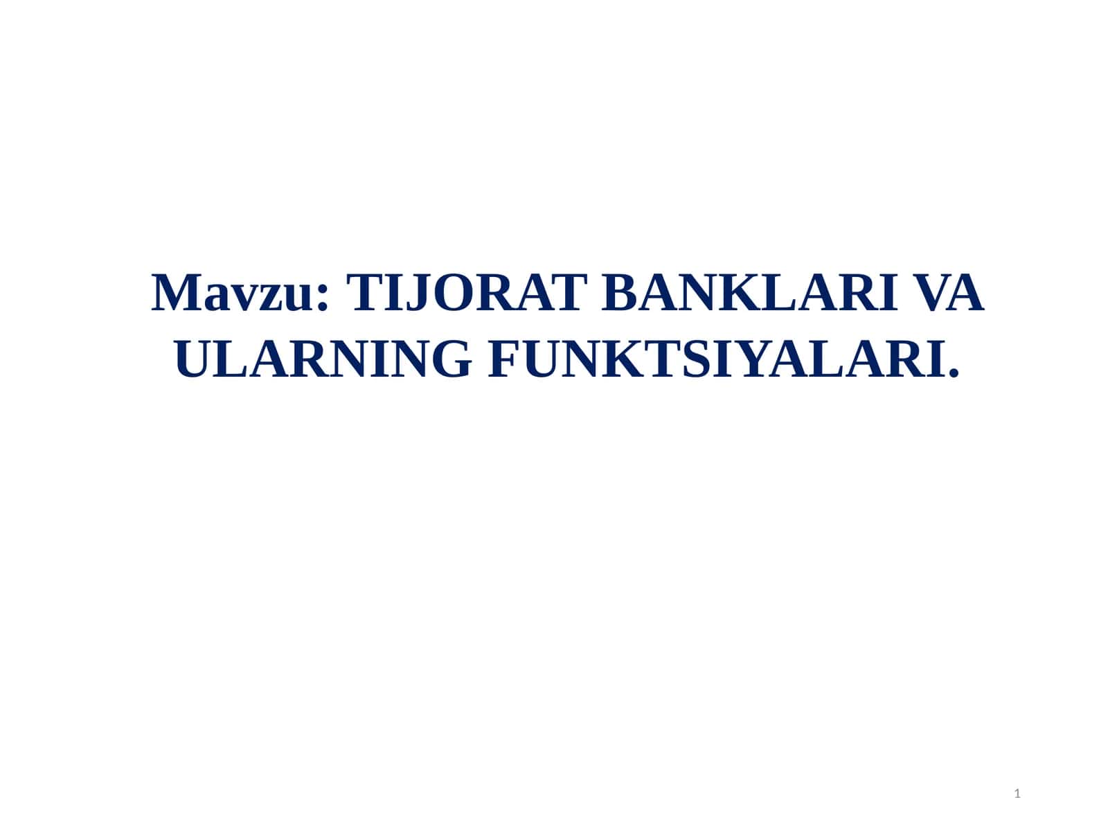 TIJORAT BANKLARI VA ULARNING FUNKTSIYALARI
