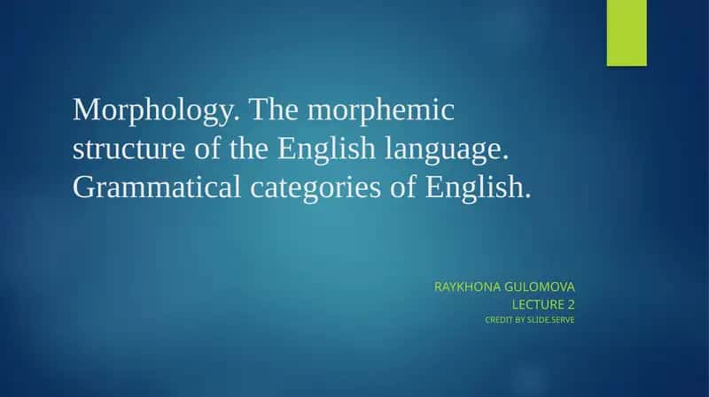 Morphology: The morphemic structure of the English language