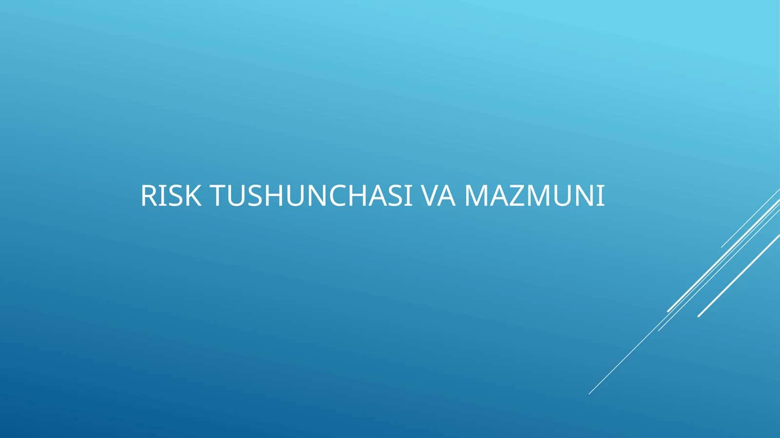 Risk tushunchasi va mazmuni