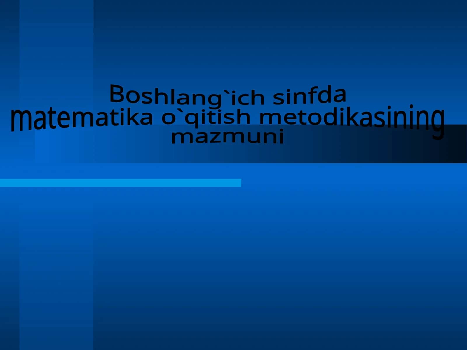Boshlang`ich sinfda matematika o`qitish metodikasining mazmuni