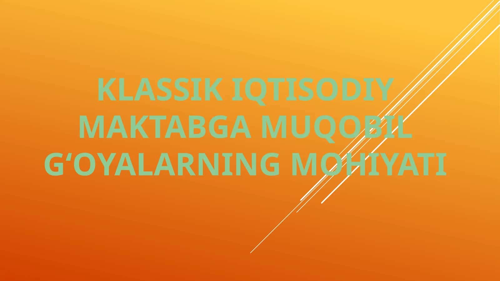KLASSIK IQTISODIY MAKTABGA MUQOBILG‘OYALARNING MOHIYATI