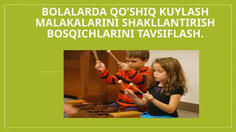 Bolalarda qoʼshiq kuylash malakalarini shakllantirish bosqichlarini tavsiflash