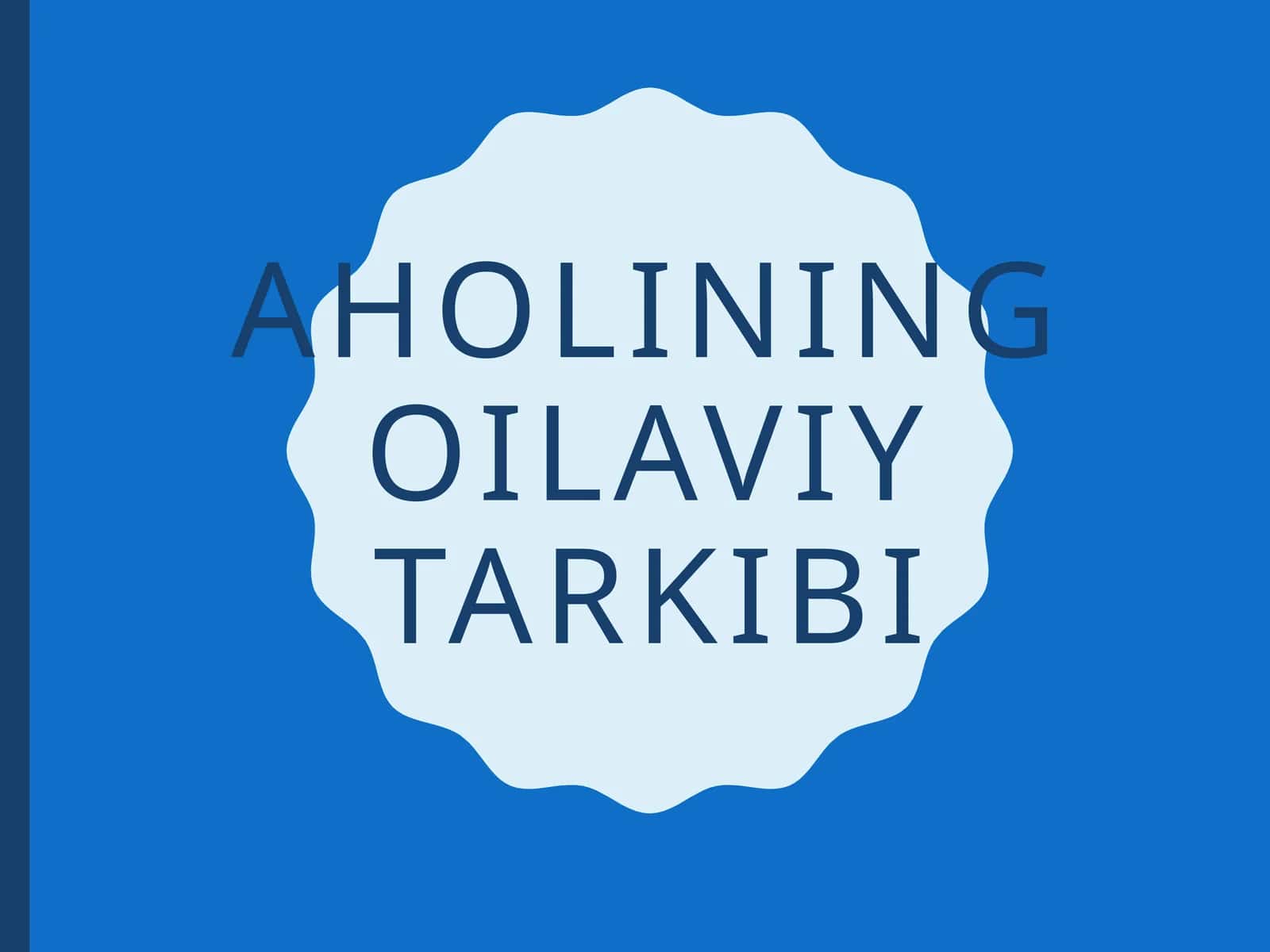 Aholining oilaviy tarkibi
