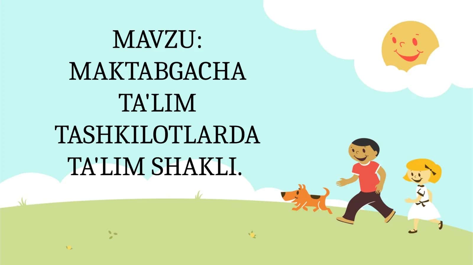 MAKTABGACHA TA'LIM TASHKILOTLARDA TA'LIM SHAKLI