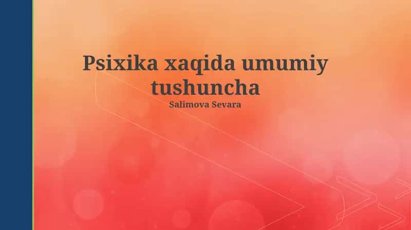 Psixika xaqida umumiy tushuncha