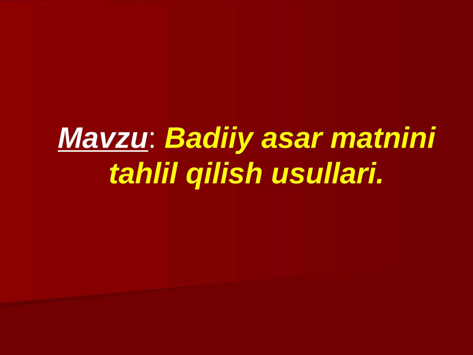Badiiy asar matnini tahlil qilish usullari.