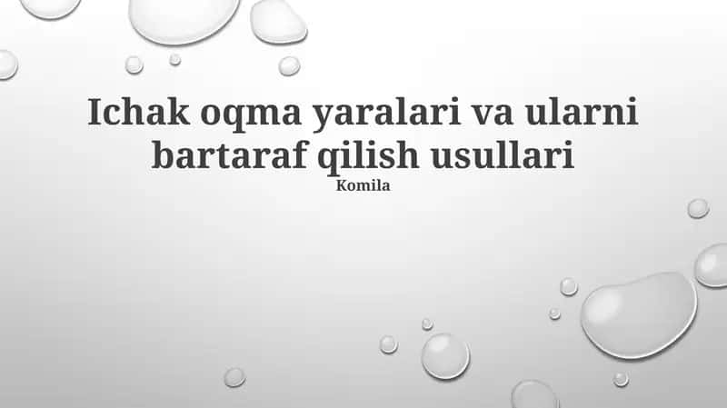 Ichak oqma yaralari va ularni bartaraf qilish usullari