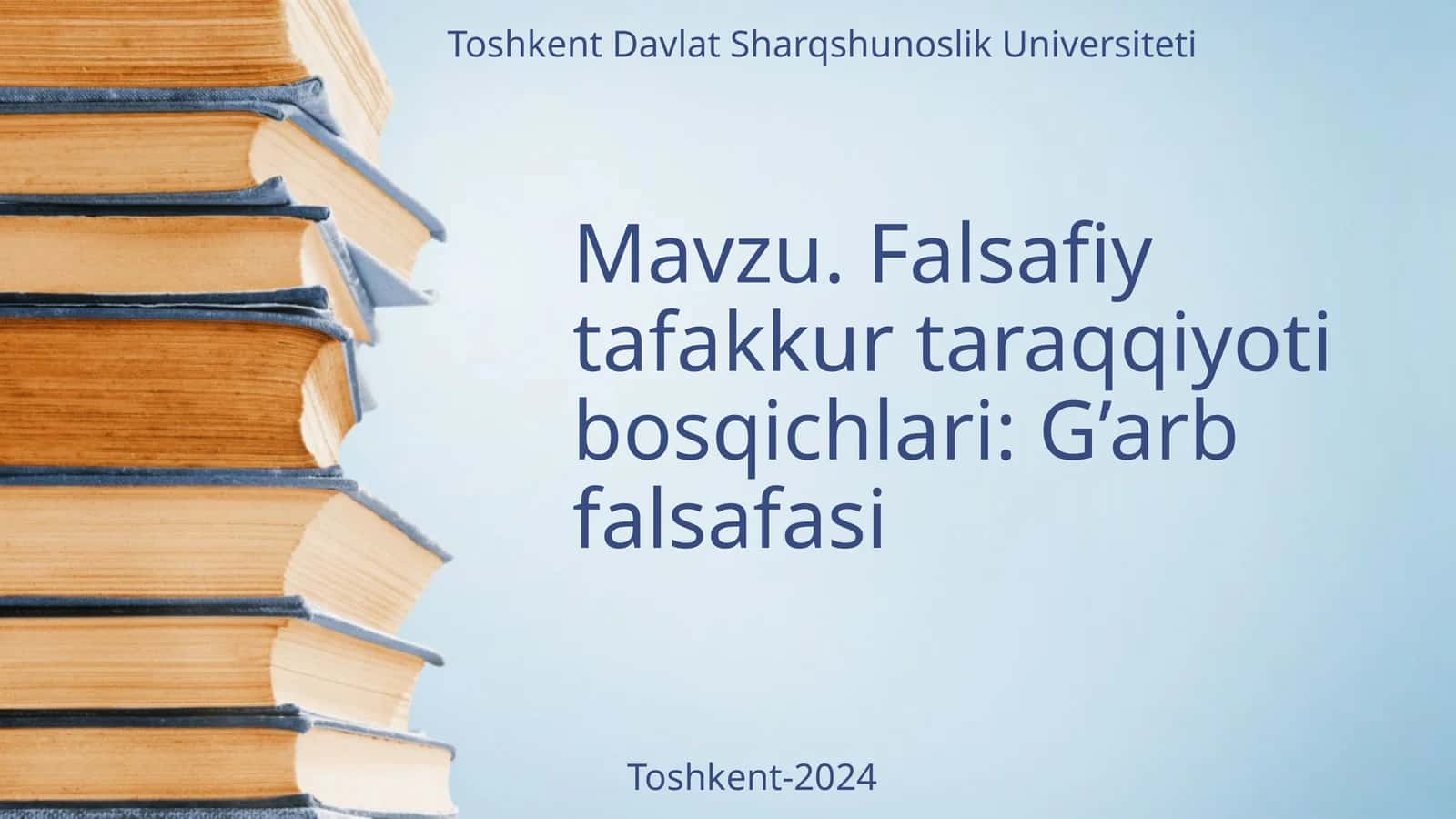 Mavzu.Falsafiytafakkurtaraqqiyotibosqichlari:G’arbfalsafasi