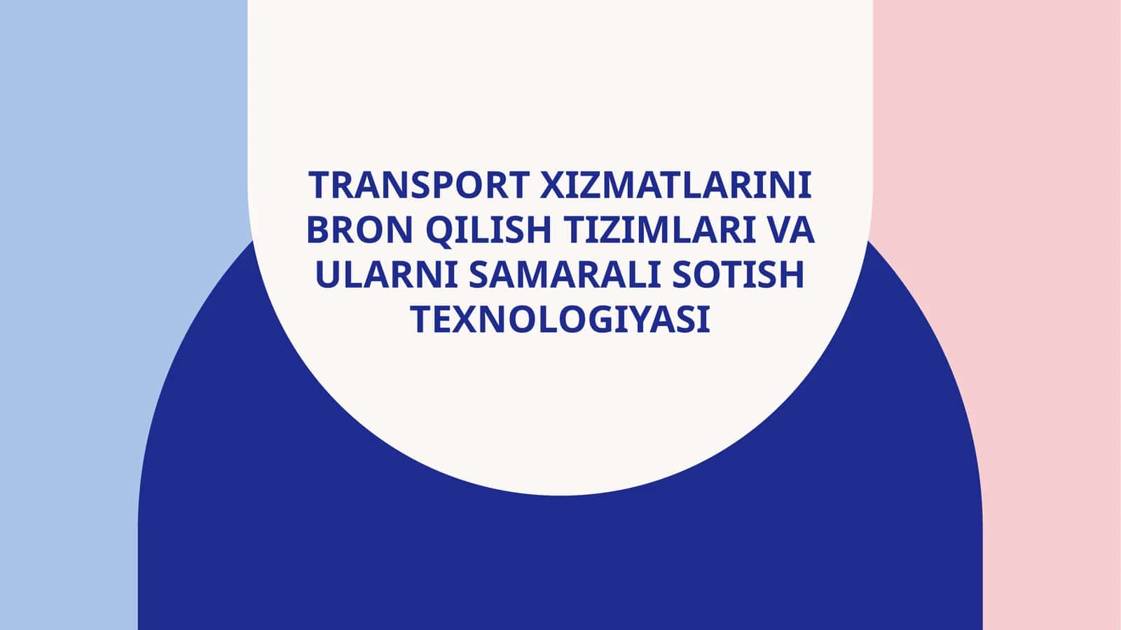 transport xizmatlarini bron qilish tizimlari va ularni samarali sotish texnologiyasi