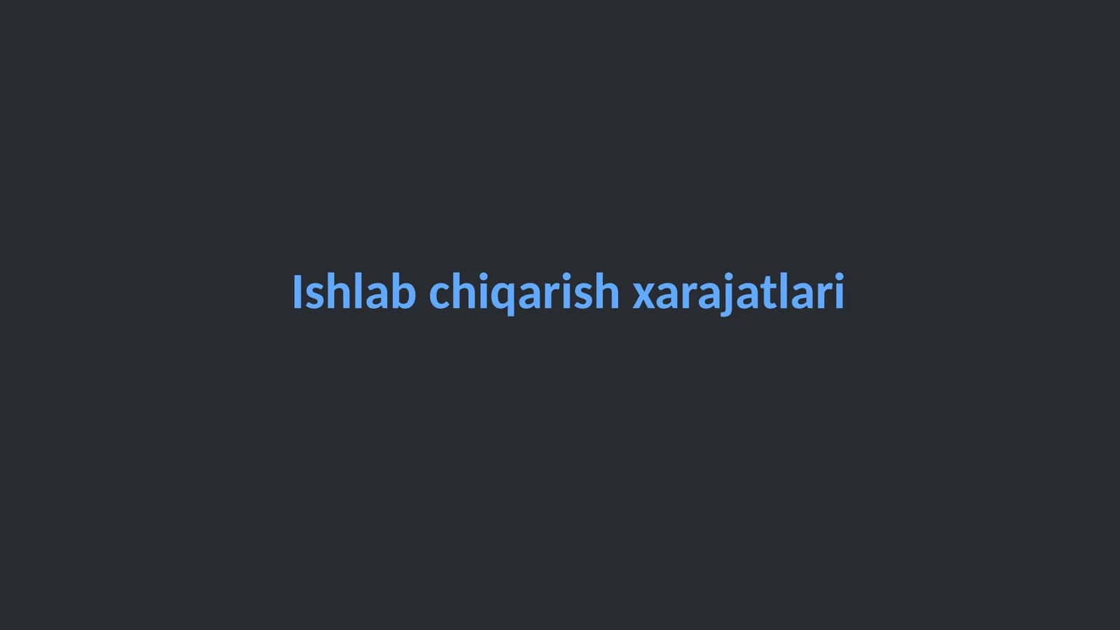 Ishlabchiqarish xarajatlari