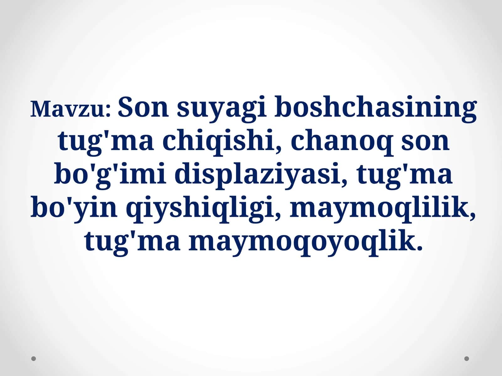 Son suyagi boshchasining tug'ma chiqishi, chanoq son bo'g'imi displaziyasi, tug'ma bo'yin qiyshiqligi, maymoqlilik, tug'ma maymoqoyoqlik
