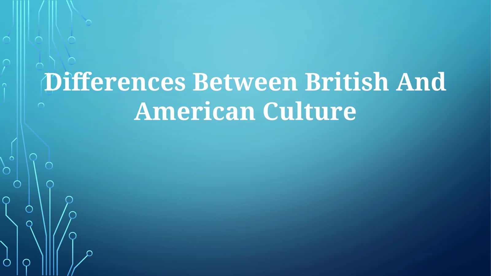 Differences Between British And American Culture
