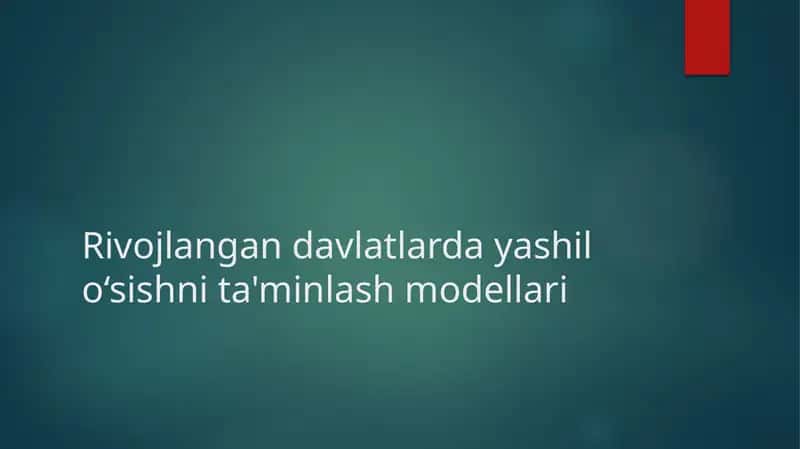 Rivojlangandavlatlardayashilo‘sishnita'minlashmodellari
