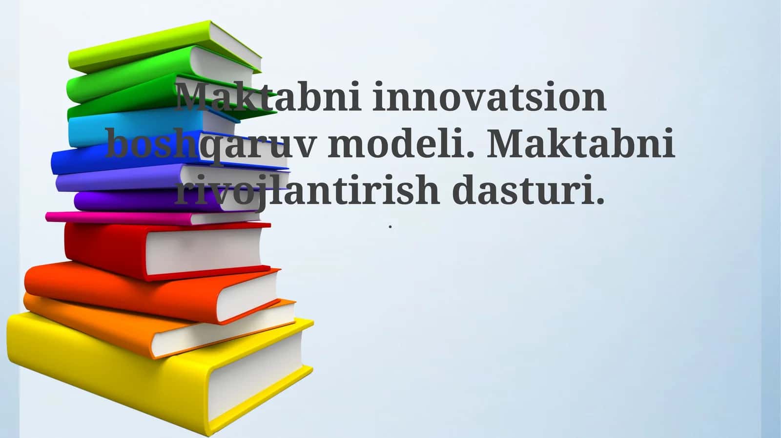 Maktabni innovatsion boshqaruv modeli. Maktabni rivojlantirish dasturi