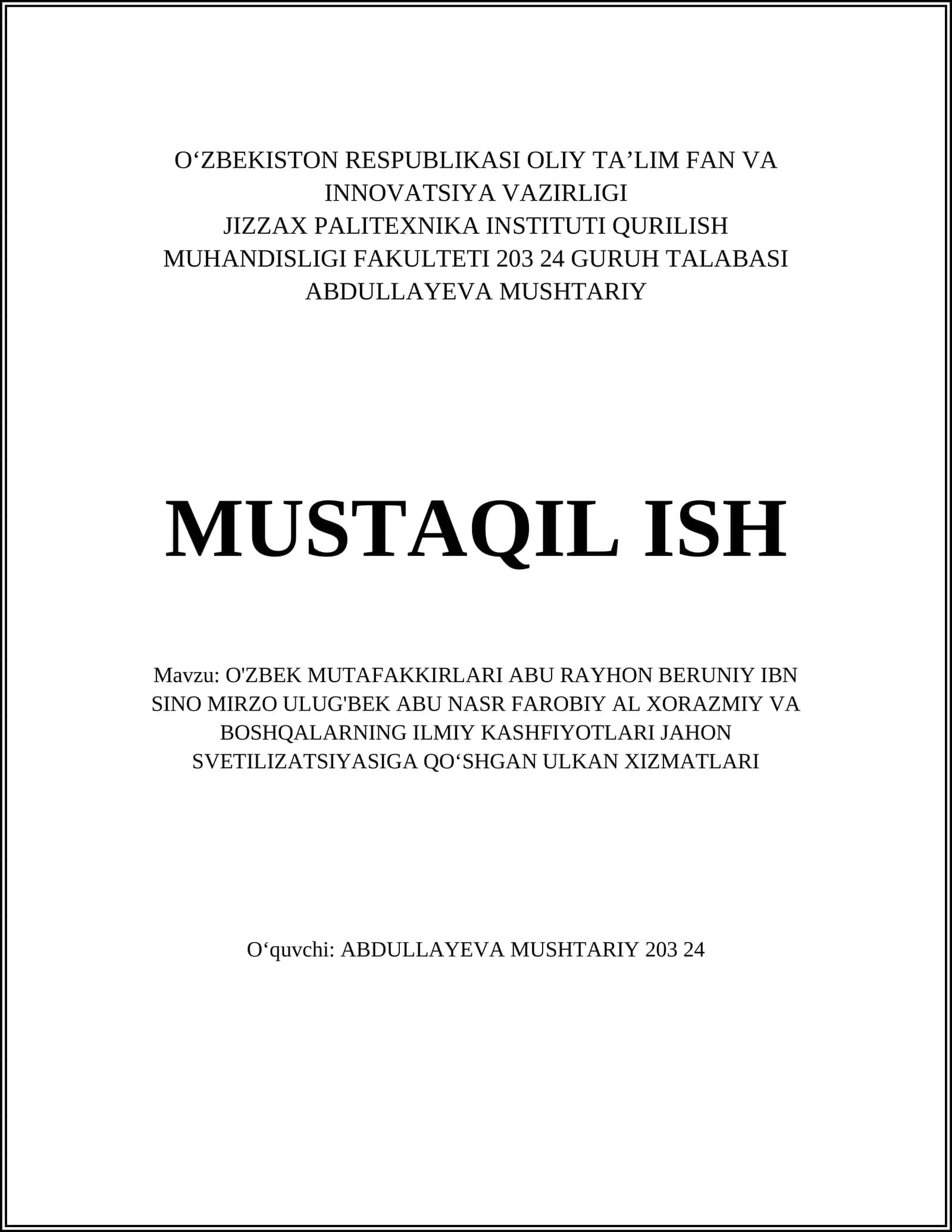 O'ZBEK MUTAFAKKIRLARI ABU RAYHON BERUNIY IBN SINO MIRZO ULUG'BEK ABU NASR FAROBIY AL XORAZMIY VA BOSHQALARNING ILMIY KASHFIYOTLARI JAHON SVETILIZATSIYASIGA QOʻSHGAN ULKAN XIZMATLARI