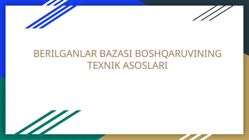 BERILGANLAR BAZASI BOSHQARUVININGTEXNIK ASOSLARI
