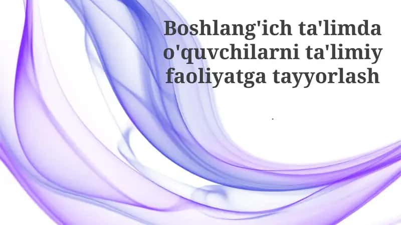O'quvchilarni ta'limiy faoliyatga tayyorlash