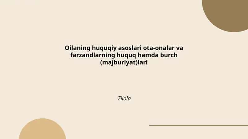 Oilaning huquqiy asoslari ota-onalar va farzandlarning huquq hamda burch (majburiyat)lari