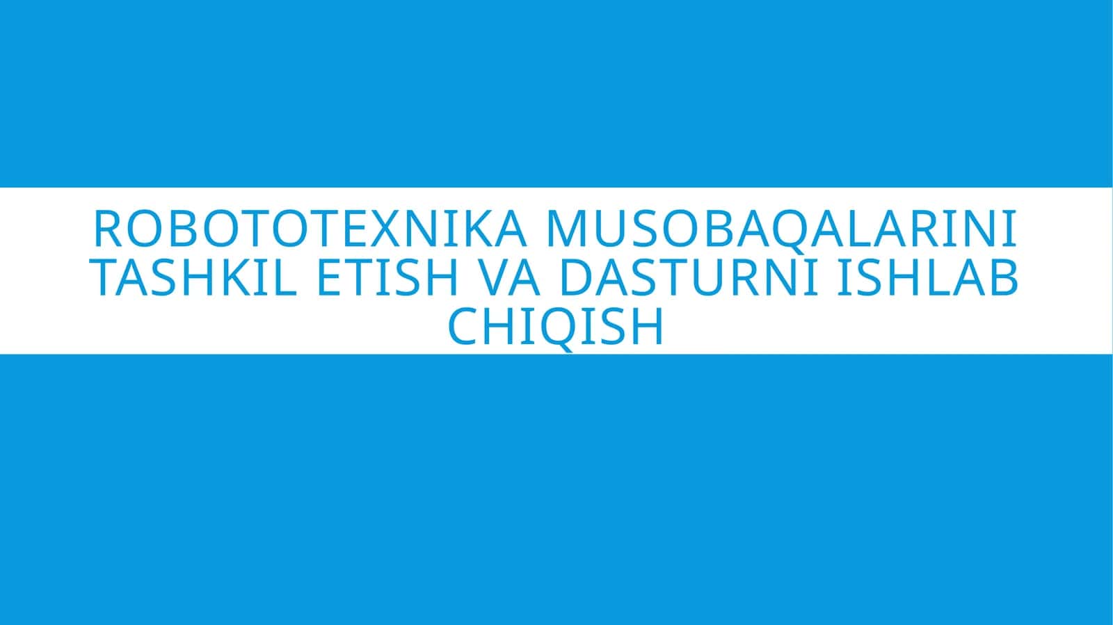 Robototexnika musobaqalarini tashkil etish va dasturni ishlab chiqish