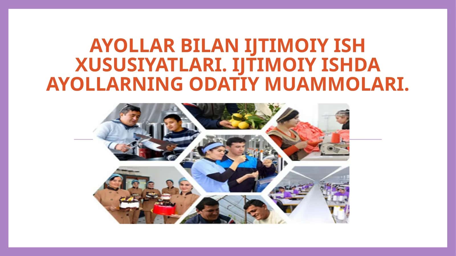 Ayollar bilan ijtimoiy ish xususiyatlari. Ijtimoiy ishda ayollarning odatiy muammolari.