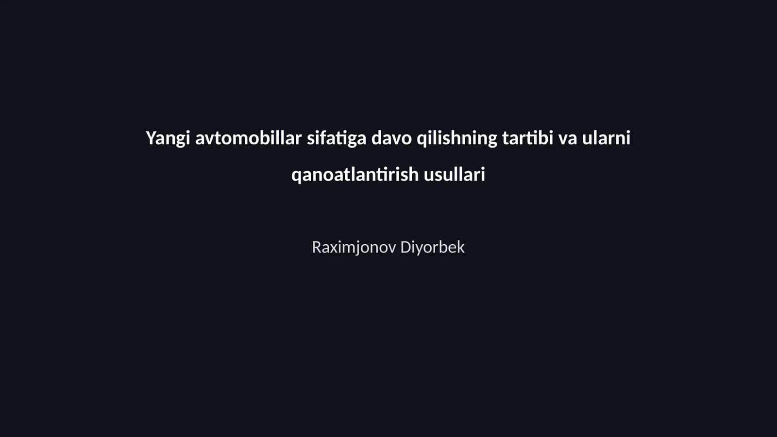 Yangi avtomobillar sifatiga davo qilishning tartibi va ularni qanoatlantirish usullari