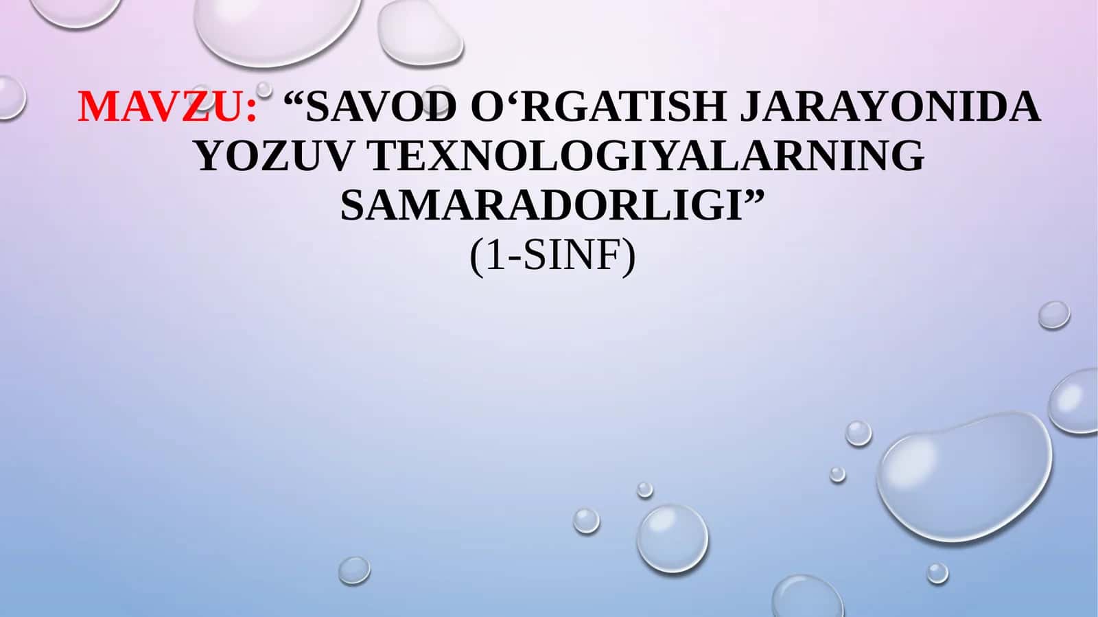 “SAVOD O‘RGATISH JARAYONIDA YOZUV TEXNOLOGIYALARNING SAMARADORLIGI”(1-sinf)