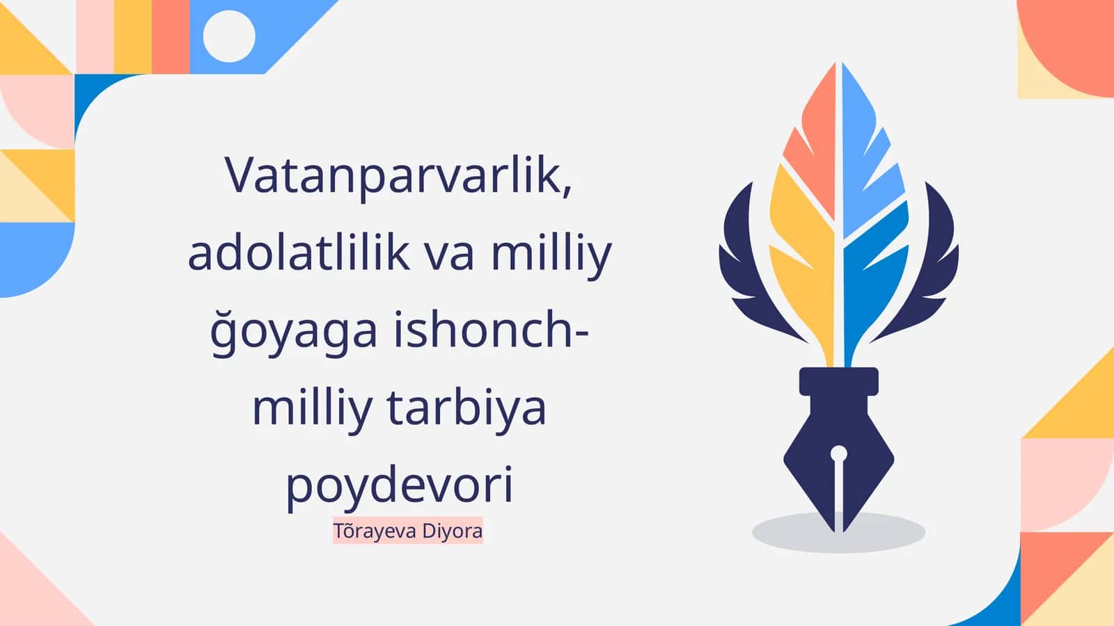 Vatanparvarlik, adolatlilik va milliy ğoyaga ishonch-milliy tarbiya poydevori