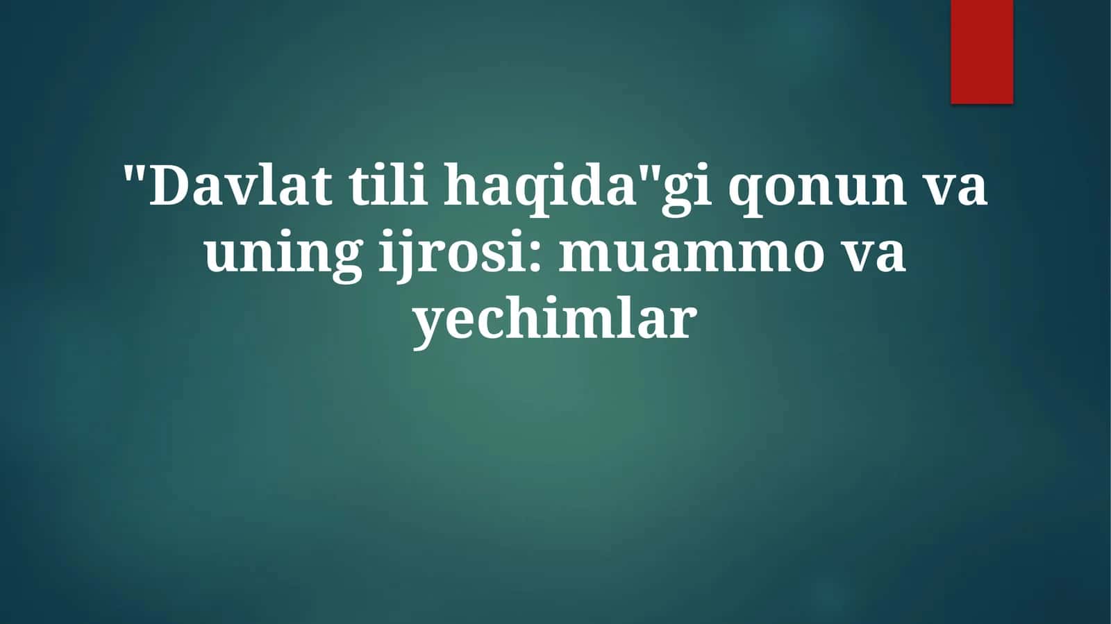 Davlat tili haqida qonun va uning ijrosi: muammolar yechimlar
