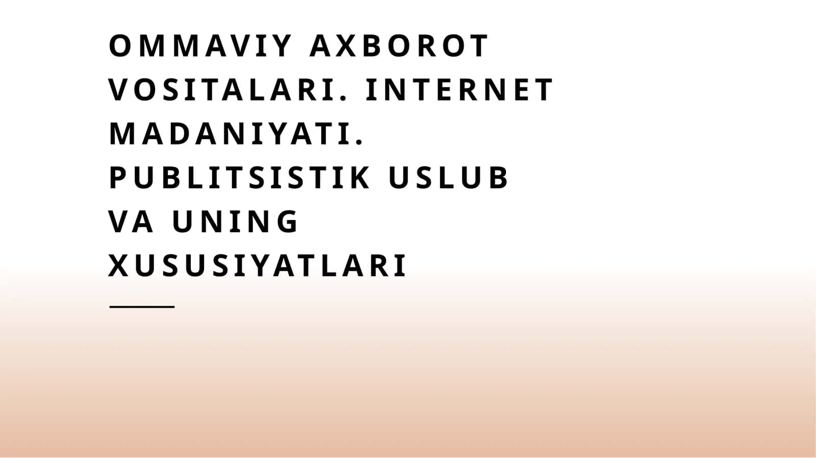 Ommaviy axborot vositalari. Internet madaniyati. Publitsistik uslub va uning xususiyatlari