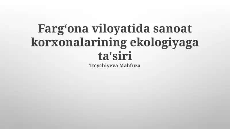 Farg'ona viloyatida sanoat korxonalarining ekologiyaga ta'siri