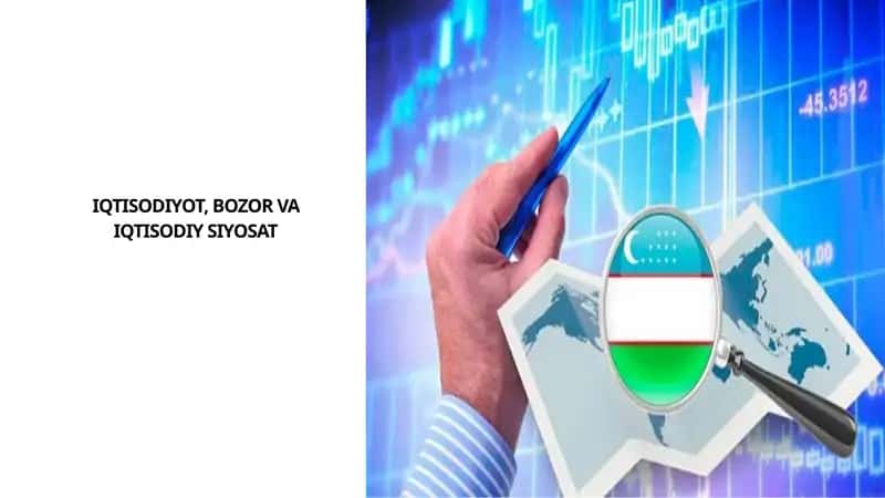 IQTISODIYOT, BOZOR VA IQTISODIY SIYOSAT