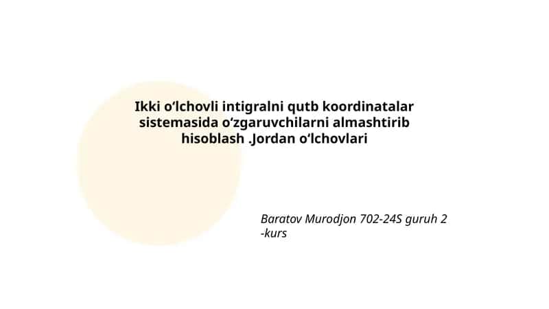 Ikki oʻlchovli intigral va qutb koordinatalariga oʻtish tamoyillari