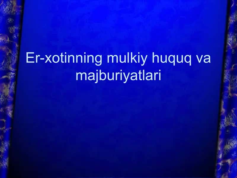 Er-xotinning mulkiy huquq va majburiyatlari