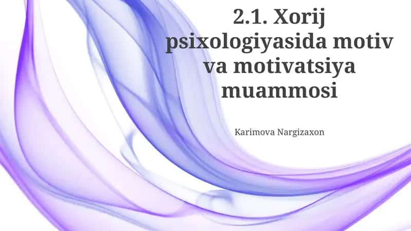 Xorij psixologiyasida motiv va motivatsiya muammosi