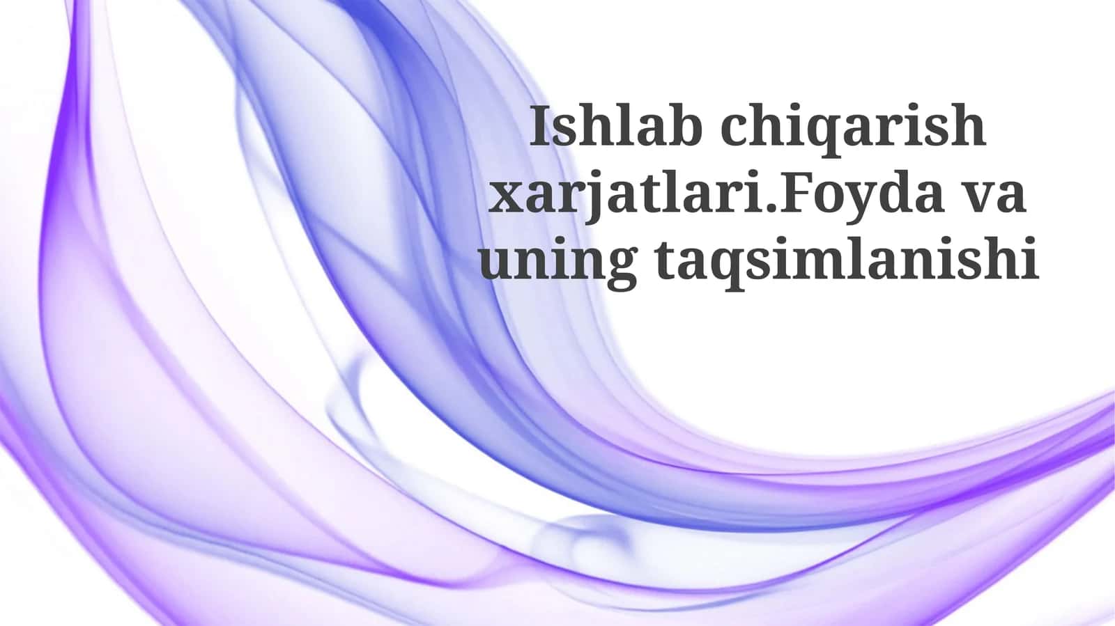 Ishlabchiqarishxarjatlari.Foydavauningtaqsimlanishi