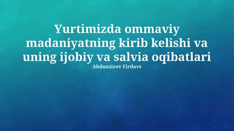 Ommaviy madaniyatning ijobiy oqibatlari