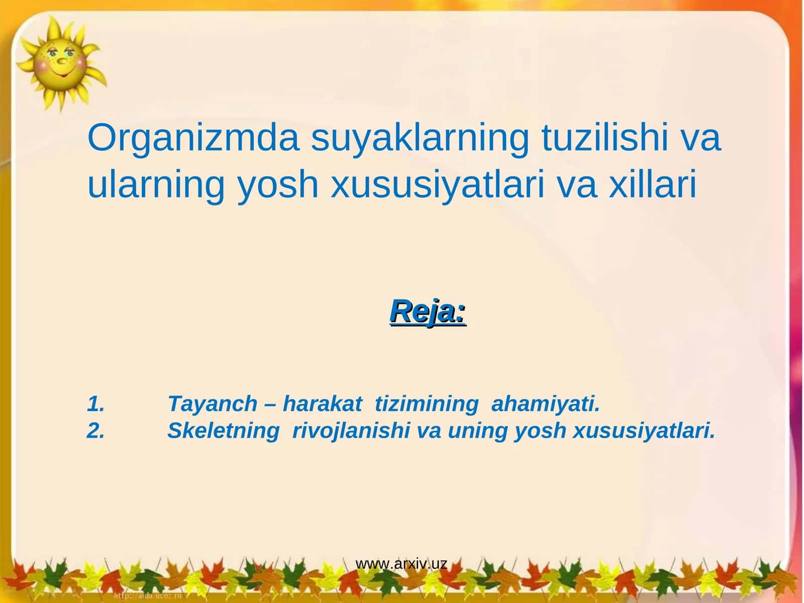 Organizmda suyaklarning tuzilishi va ularning yosh xususiyatlari va xillari