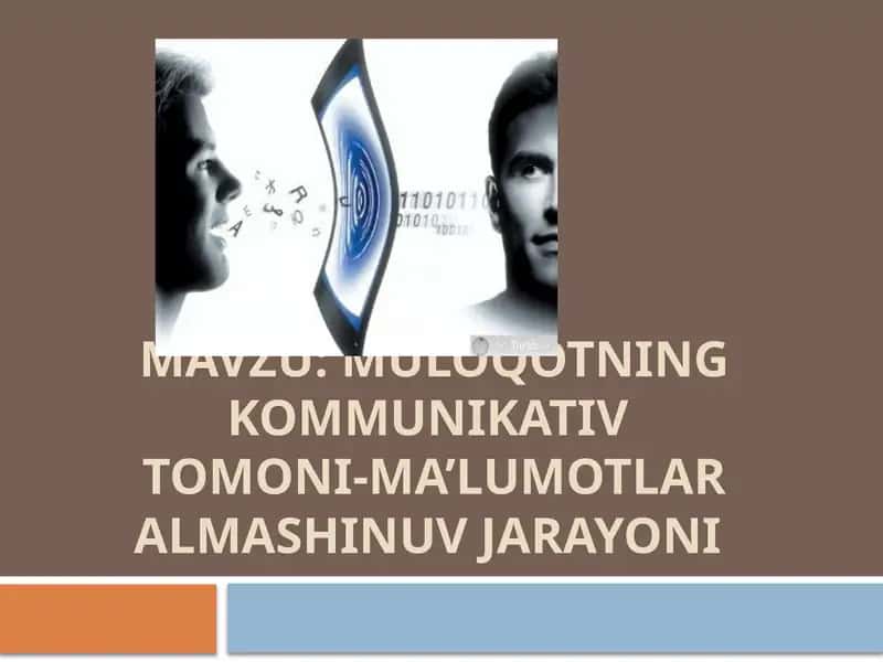 MULOQOTNING KOMMUNIKATIVTOMONI-MA’LUMOTLAR ALMASHINUV JARAYONI