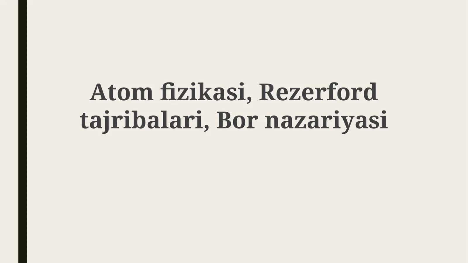 Atomfizikasi,Rezerfordtajribalari, Bornazariyasi