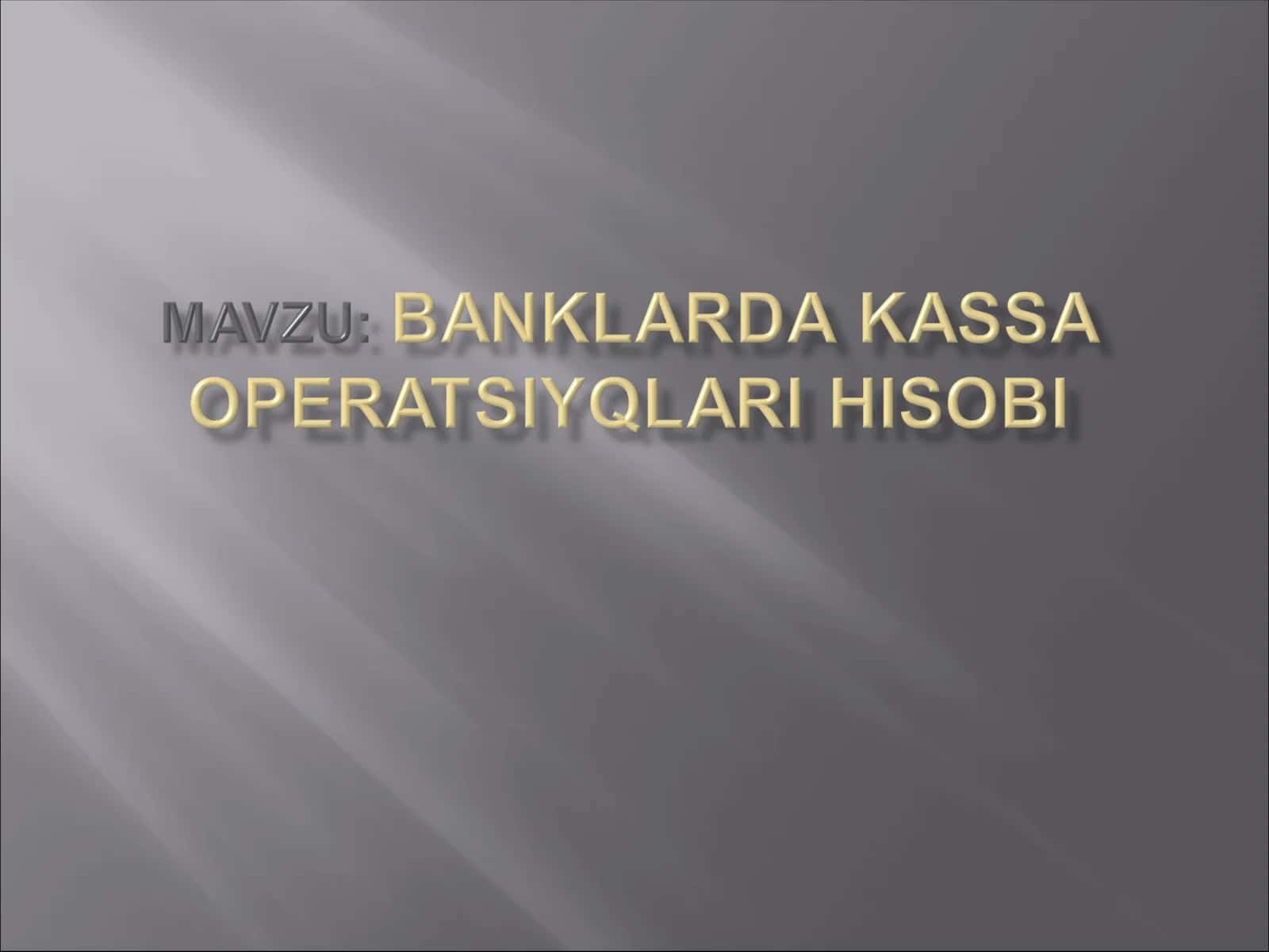 BANKLARDA KASSA OPERATSIYALARI HISOBI