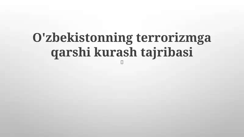O'zbekistonning terrorizmga qarshi kurash tajribasi