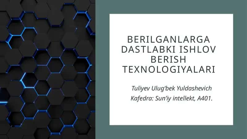 Berilganlarga dastlabki ishlov berish texnologiyalari